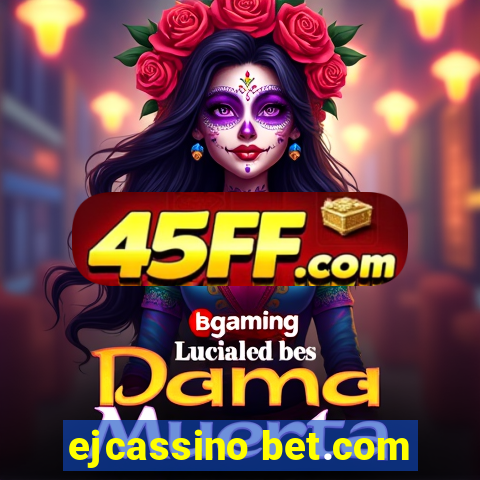ejcassino bet.com